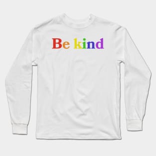 Be Kind Rainbow Design Long Sleeve T-Shirt